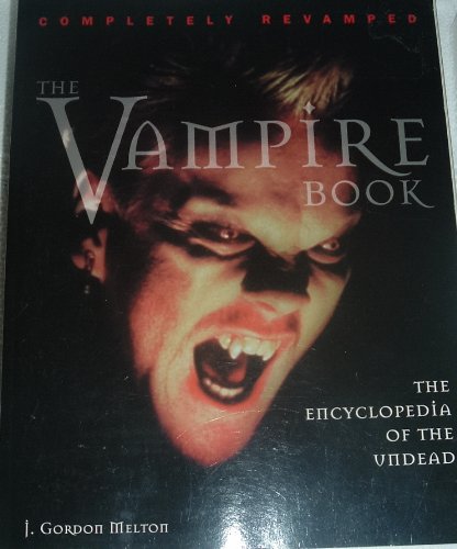 The Vampire Book: The Encyclopedia of the Undead by J Gordon Melton (Paperback)