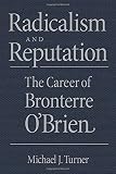 Michael J. Turner, "Radicalism and Reputation: The Career of Bronterre O'Brien" (Michigan State UP, 2017)