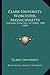 Clark University, Worcester, Massachusetts: Opening Exercises, October, 1889 (1889) - Clark University
