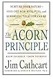 The Acorn Principle: Know Yourself, Grow Yourself