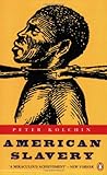 Front cover for the book American Slavery, 1619-1877 by Peter Kolchin