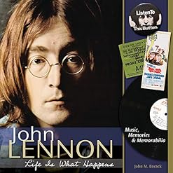 John Lennon: Life is What Happens: Music, Memories, and Memorabilia - Les Beatles, Paul McCartney, John Lennon, RIngo Starr, George Harrison