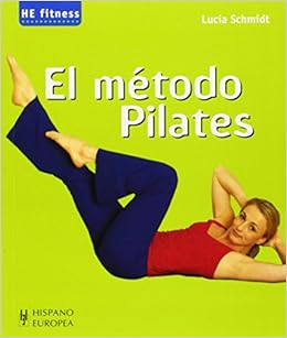 El método Pilates (HE fitness): Amazon.es: Schmidt, Lucia: Libros
