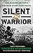 Silent Warrior: The Marine Sniper's Vietnam Story Continues by Charles Henderson