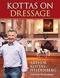 Kottas on Dressage by Arthur Kottas-Heldenberg, Julie Rowbotham