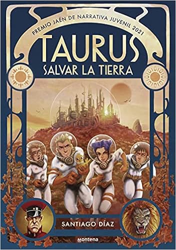 18 - Taurus. Salvar la tierra de Santiago Díaz (Montena)