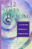 The 12 Stages of Healing: A Network Approach to Wholeness by 
