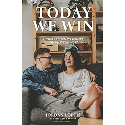 Today We Win: A Simple System to Achieve What Matters Most