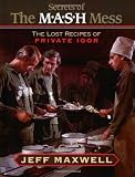 The Secrets of the M*A*S*H Mess: The Lost Recipes of Private Igor