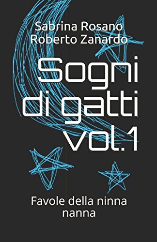Sogni di gatti vol.1: Favole della ninna nanna (Sogni d'oro) (Italian Edition)