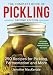 The Complete Book of Pickling: 250 Recipes from Pickles and Relishes to Chutneys and Salsas by