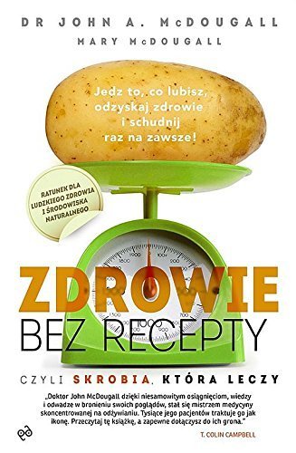 Zdrowie bez recepty by McDougall John (2014-05-03)