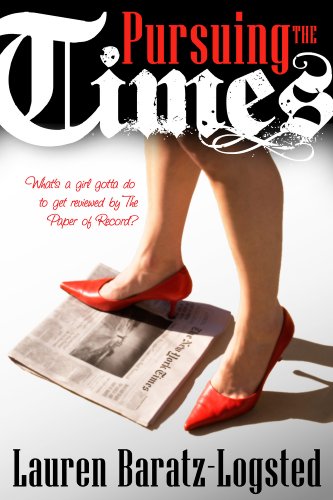 "Pursuing the Times (A Romantic Comedy)" av Lauren Baratz-Logsted