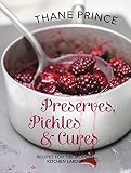 Pickles Preserves and Cures: Recipes for the Modern Kitchen Larder Pickles Preserves and Cures: Recipes for the Modern Kitchen Larder