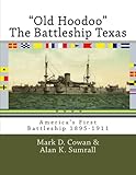 "Old Hoodoo" The Battleship Texas: America's First Battleship 1895-1911