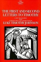 The First and Second Letters to Timothy (The Anchor Yale Bible Commentaries)