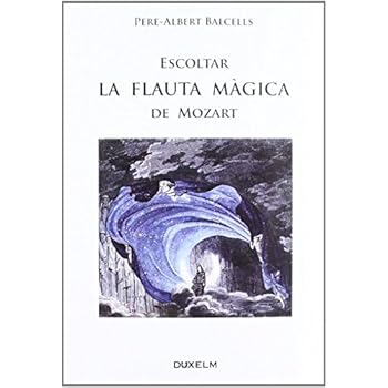 ESCOLTAR LA FLAUTA MÀGICA DE MOZART ESCOLTAR LA FLAUTA MÀGICA DE MOZART