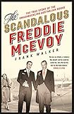 The Scandalous Freddie McEvoy: The true story of the swashbuckling Australian rogue by