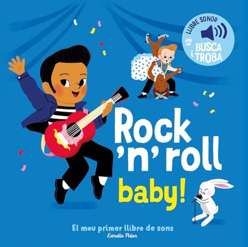 Rock 'n' roll baby! El meu primer llibre de sons (Llibres de sons)