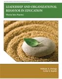 Leadership and Organizational Behavior in Education: Theory Into Practice