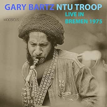 Live In Bremen 1975 by Gary Bartz Ntu Troop on Amazon Music - Amazon.com