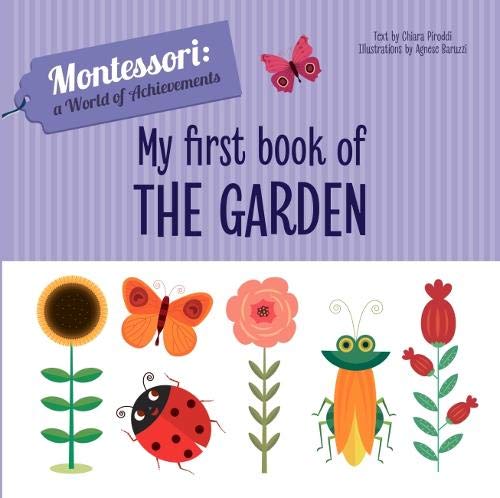 My First Book Of The Garden Chiara Piroddi 9788854414013 Amazon Com Books