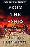From the Ashes: A Gripping Post World War Two Historical Novel (Berlin Fractured Book 1)