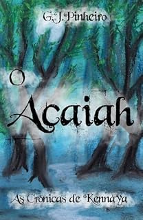 Livro O Acaiah: 3º edição (As crônicas de Kennaya Livro 1)