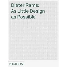 Dieter Rams: As Little Design as Possible [Hardcover] [2011] (Author) Sophie Lovell, Klaus Kemp, Jonathan Ive