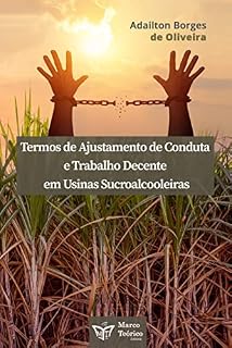 Livro Termos de Ajustamento de Conduta e Trabalho Decente em Usinas Sucroalcooleiras