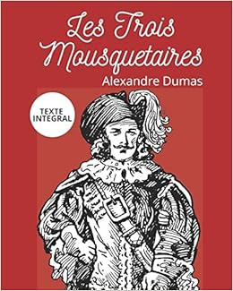 Amazon Fr Les Trois Mousquetaires Version Integrale Annotee Dumas Alexandre Livres