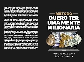 Livro QUERO TER UMA MENTE MILIONARIA: "Desbloqueie Seu Potencial: Estratégias para Desenvolver uma Mentalidade Milionária"