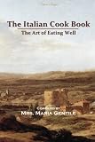 The Italian Cook Book: The Art of Eating Well (Classic Recipes)