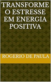 Livro Transforme o Estresse Em Energia Positiva