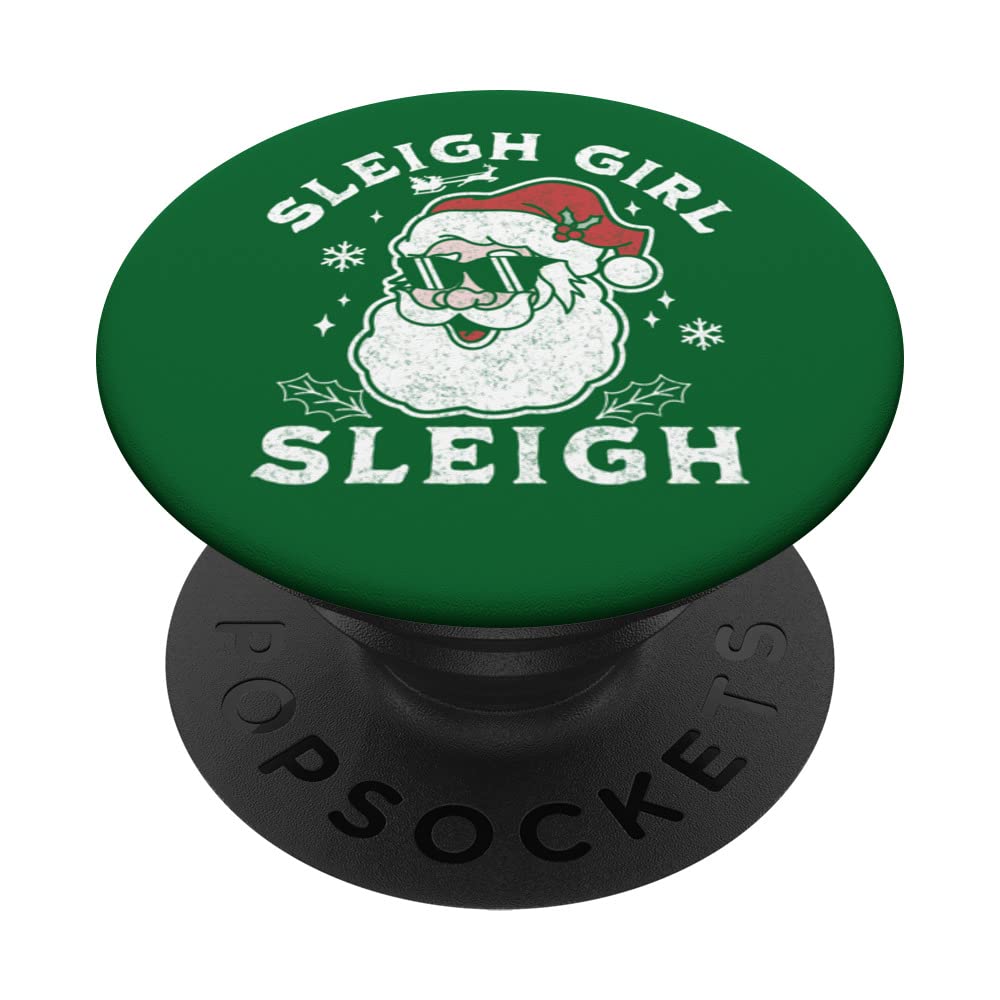 Sleigh Girl Sleigh - Slay Girl Slay Funny Santa Claus Xmas PopSockets Swappable PopGrip