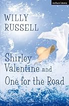 Shirley Valentine  One For The Road (Modern Plays)