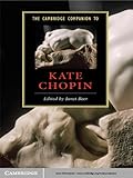 The Cambridge Companion to Kate Chopin (Cambridge Companions to Literature) by Janet Beer