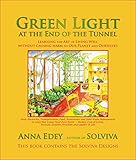 Green Light at the End of the Tunnel: Learning the Art of Living Well Without Causing Harm to Our Planet or Ourselves by 