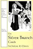 The Silver Branch Cards: Divination Using Druid Celtic Symbolism and Mythology by 