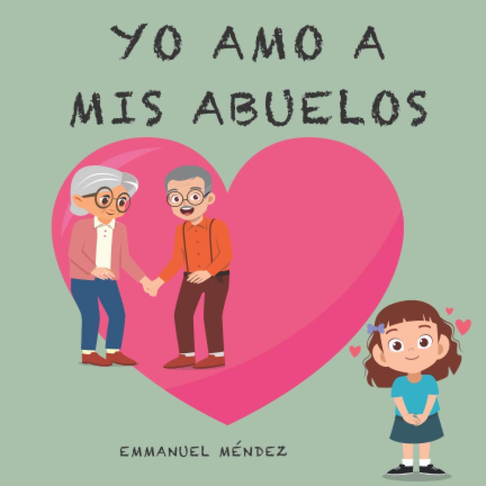 Amazon Com Yo Amo A Mis Abuelos Spanish Edition 9798681019503 Mendez Emmanuel Books