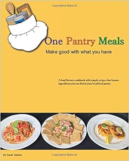 One Pantry Meals A Food Literacy Cookbook Sade Meeks