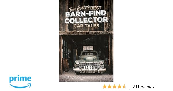 Tom Cotter S Best Barn Find Collector Car Tales Tom Cotter