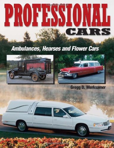Professional Cars: Ambulances, Hearses and Flower Cars