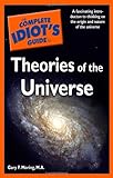 The Complete Idiot's Guide to Theories of the Universe