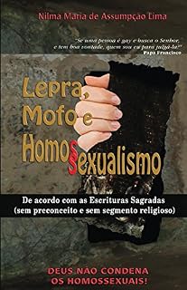 Livro Lepra, Mofo e Homossexualismo: Deus Não Condena os Homossexuais