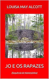 Livro JO E OS RAPAZES: (Sequência de Homenzinhos)