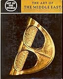 The Art of the Middle East: Including Persia, Mesopotamia and Palestine (Art of the World, Non-Europ by 