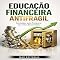 Livro Educação Financeira Antifragil: Estratégias para Prosperar em Crises Recorrentes (RIQUEZA INTELIGENTE)