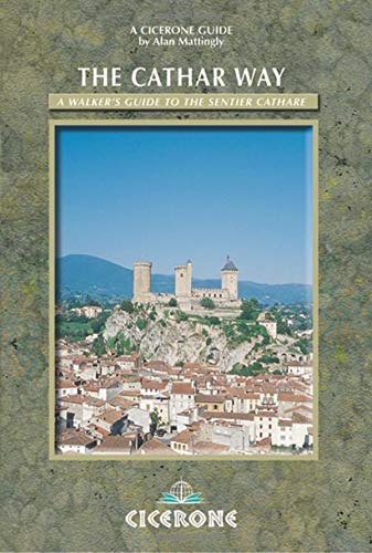 The Cathar Way: A walker's guide to the Sentier Cathare (Cicerone Guides) by Alan Hinkes