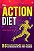 The Action Diet: 35 Practical Weight Loss Tactics as Chronicled by the Fiber Guardian by Jordan M Ring